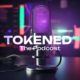 Tokened Podcast: Exploring the Future of Blockchain and Tokenomics